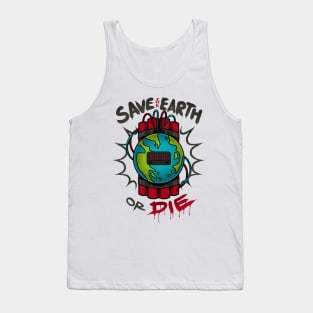 Save Earth or Die Tank Top